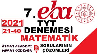 Eba 7.Tyt Deneme 2021 Matemati̇k Sorularinin Çözümleri̇ 21-40 Ve Cevap Anahtari