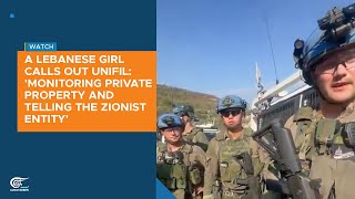 Lebanese Girl Calls Out Unifil Monitoring Private Property & Telling The Zionist Eny