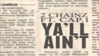 Watch 2 Chainz Yall Aint Ft Cap 1 video