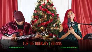 "For The Holidays" I SHENNA