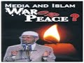 Peace TV - Dr Zakir Naik Urdu Speech {War or Peace between Islam and Media }Islamic bayan in Hindi Peace TV - Dr Zakir Naik Urdu Speech {War or Peace between Islam and Media }Islamic bayan in Hindi