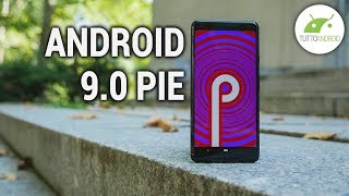 Android 9.0 PIE: ECCO TUTTE LE NOVITÁ | ITA | TuttoAndroid