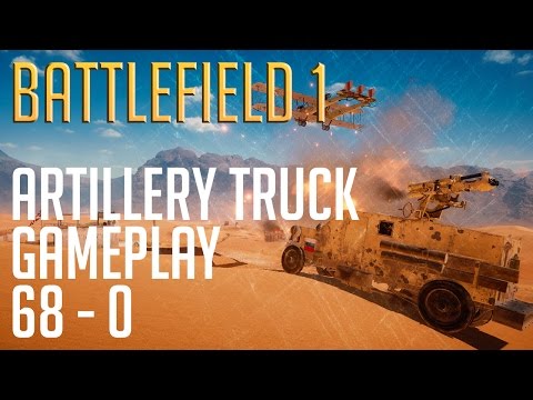 BATTLEFIELD 1 | ARTILLERY TRUCK GAMEPLAY |  KILLSTREAK 68 - 0 | SINAI DESERT | CONQUEST