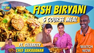 Fish Biriyani 5 Course Meal Ft. Chef Saravanan Sanjiev&Alya Exclusive Video