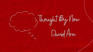 Watch David Arn Thought By Now video