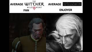 Average Fan Witcher 3 Vs Average Enjoyer Witcher 1 Meme