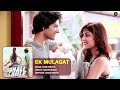 EK MULAQAT FULL AUDIO | Sonali Cable | Ali Fazal & Rhea Chakraborty
