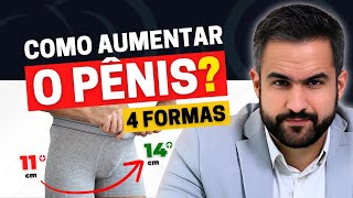 4 Formas Naturais De Aumentar O Pênis Comprovadas Pela Ciência
