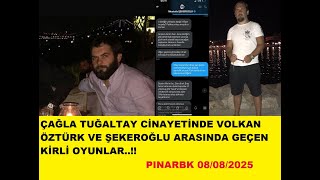 Çağla Tuğaltay Ci̇nayeti̇nde Volkan Öztürk Ve Şekeroğlu Arasinda Gecen Oyunlar..