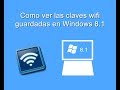 Como ver las claves wifi guardadas en Windows 8.1