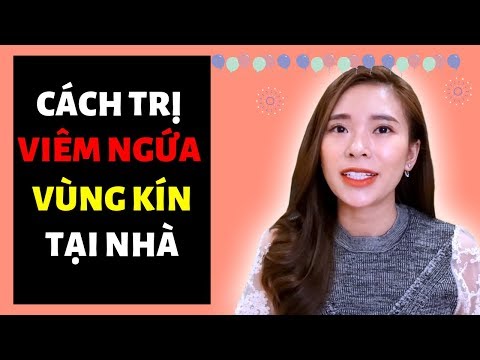 CÁCH TRỊ VIÊM NGỨA VÙNG KÍN TẠI NHÀ | Thúy Chi Bi