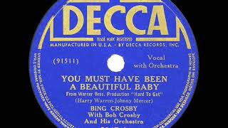 Watch Bing Crosby You Must Have Been A Beautiful Baby video