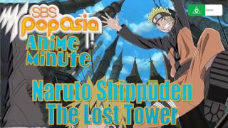 Anime Minute: Naruto - The Lost Tower (???? ??? ???????? )