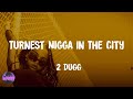 42 Dugg - Turnest Nigga In The City (lyrics)