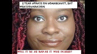 Uoma Beauty Say What Foundation - 2 Year Update