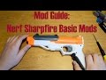 Mod Guide: Nerf Sharpfire Basic Mods