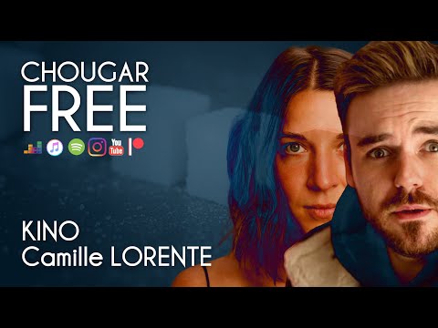 CHOUGAR FREE - 61 - Camille Lorente & Kino