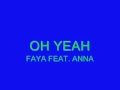 Видео OH YEAH - FAYA FEAT. ANNA [HD]