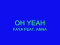 Video OH YEAH - FAYA FEAT. ANNA [HD]