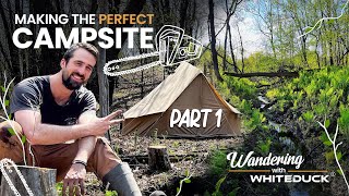 How to make the perfect campsite | Part 1 | Wandering with White Duck Episode 12