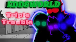 Triple Trouble But Sings Eddsworld Remaster-Edd