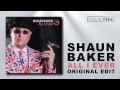 Shaun Baker - All I Ever (Original Edit)