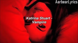 Katrina Stuart - Vampire (Lyrics)