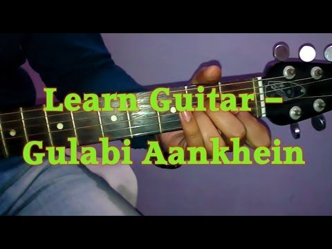Learn Guitar- Gulabi Aankhein Jo Teri Dekhi- Atif Aslam- Very...