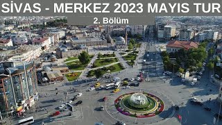 Sivas - Merkez 2023 Mayıs Tur 2. Bölüm