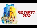 The Thirsty Dead (1974) | Full Movie | Jennifer Billingsley | John Considine | Judith McConnell