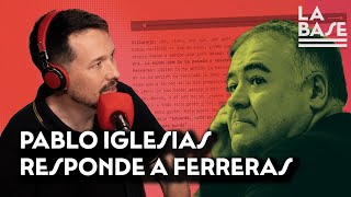 La Respuesta De Pablo Iglesias A Ferreras Desde La Base