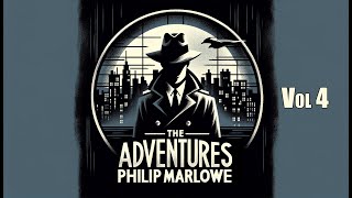Philip Marlowe, The Adventures Of - Vol 4 8 Hrs