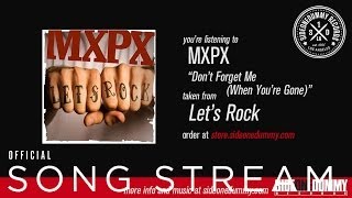 Watch MXPX Dont Forget Me When Youre Gone video