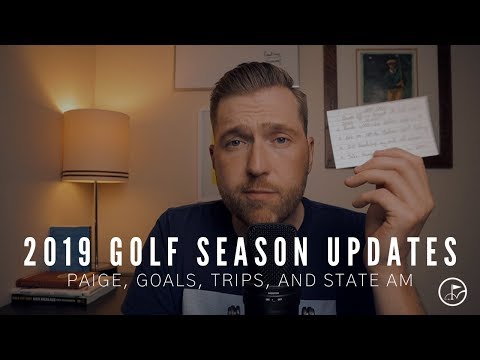 GOLF SEASON UPDATES (GOALS, TRIPS, AND STATE AMATEUR)