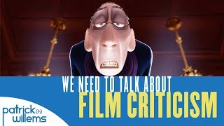 We Need To Talk About Film Criticism