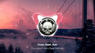 Vnas Feat. Kar - Du Xosum Es X Easy Money (Armmusicbeats Remix) 2021