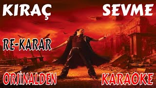 Kiraç Sevme Re-Karar Orji̇nalden Karaoke Ve Sözleri̇