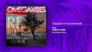 Omega Vibes - Diaspora (Instrumental//Ilias Katelanos Remix)