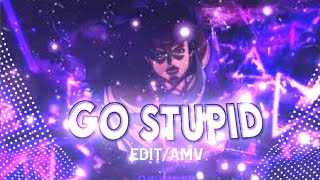 Anime Mix - Go Stupid Editamv