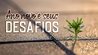 ANO NOVO E SEUS DESAFIOS - Pr. Rafael Tomazine