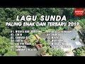 Lagu Sunda Paling Enak dan Terbaru 2019 [Official]