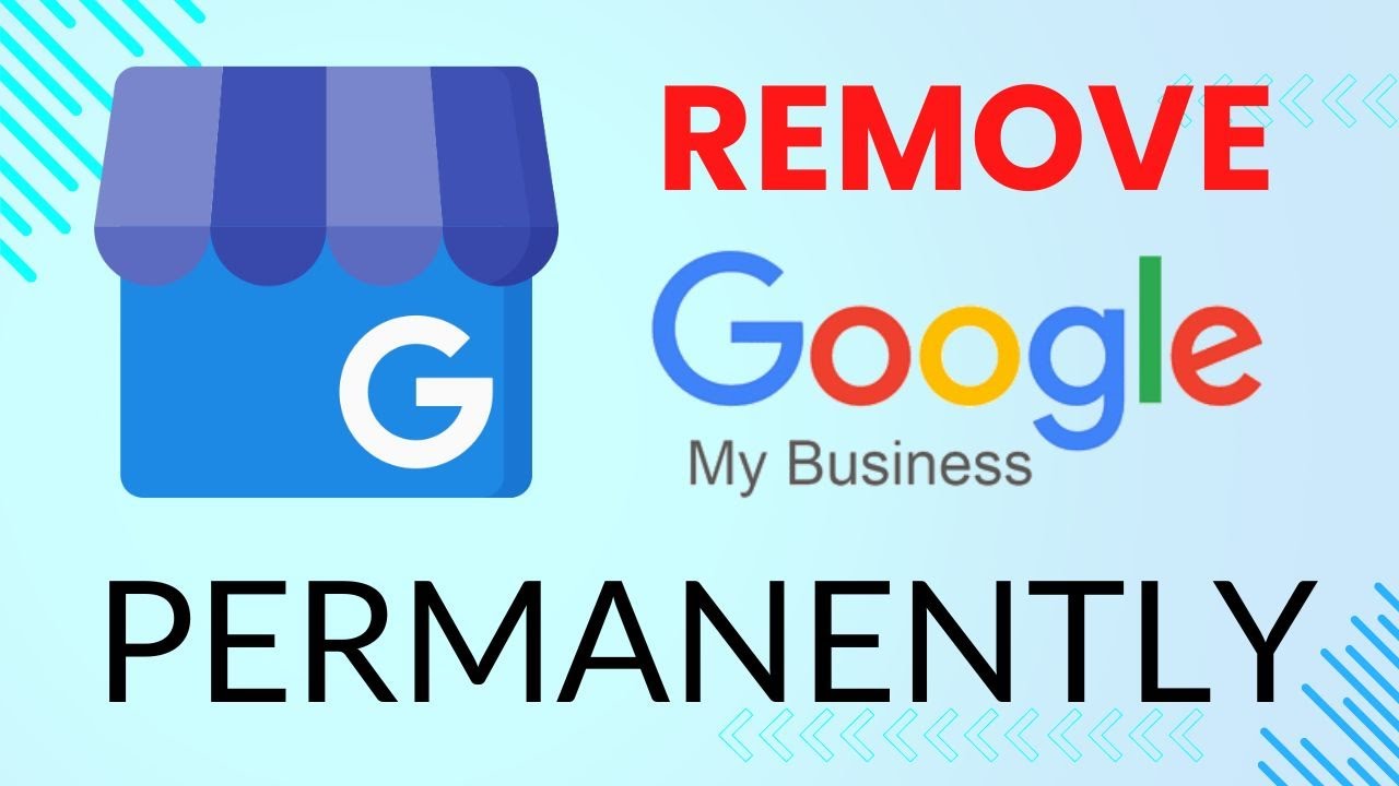 how to remove google my business account permanently how to remove google my business account permanently