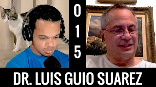 Let's Talk About It Ep 015 | Dr. Luis Hernando Guío Suárez