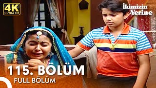 İkimizin Yerine Hint Dizisi 115. Bölüm 4K