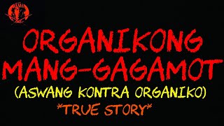 Organikong Mang-Gagamot 1 Aswang Kontra Organiko