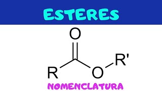 Esteres - Grupo Funcional Y Nomenclatura