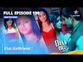 Full Episode 198 | Dill Mill Gayye | 31st Girlfriend! | दिल मिल गए #starbharat