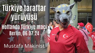 Berlinde Euro 2024 Çeyrek Final Hollanda - Türkiye Maçı Öncesi Türkiye Taraftar Yürüyüşü