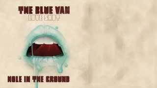 Watch Blue Van Hole In The Ground video