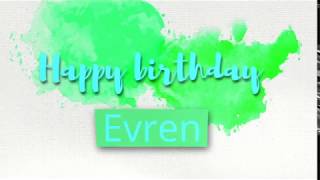 Happy Birthday, Evren!